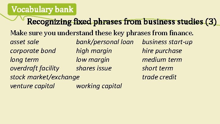 Vocabulary bank Recognizing fixed phrases from business studies (3) Make sure you understand these Vocabulary bank Recognizing fixed phrases from business studies (3) Make sure you understand these