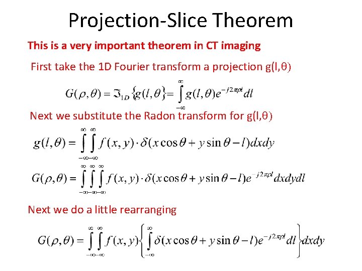 Projection-Slice Theorem This is a very important theorem in CT imaging First take the