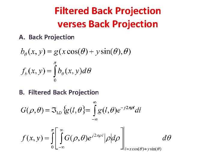 Filtered Back Projection verses Back Projection A. Back Projection B. Filtered Back Projection 