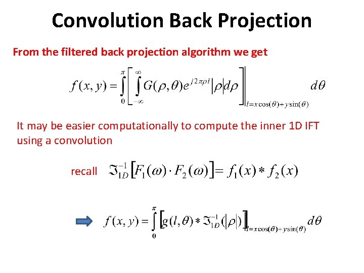 Convolution Back Projection From the filtered back projection algorithm we get It may be