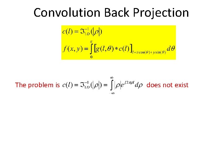 Convolution Back Projection The problem is does not exist 