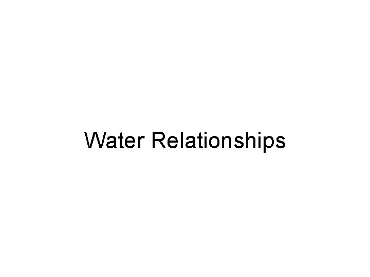 Water Relationships 