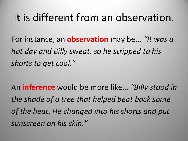 It is different from an observation. For instance, an observation may be. . .