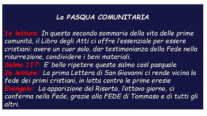 La PASQUA COMUNITARIA 1 a lettura: In questo secondo sommario della vita delle prime