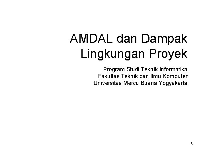 AMDAL dan Dampak Lingkungan Proyek Program Studi Teknik Informatika Fakultas Teknik dan Ilmu Komputer