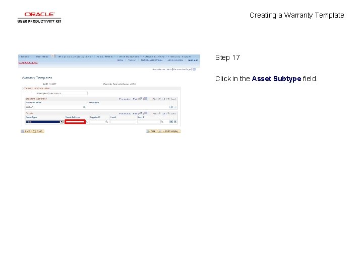 Creating a Warranty Template Step 17 Click in the Asset Subtype field. 