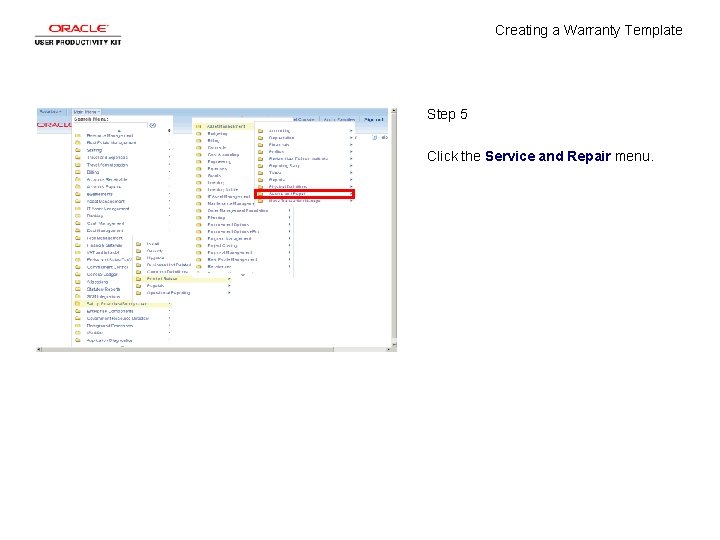Creating a Warranty Template Step 5 Click the Service and Repair menu. Creating a Warranty Template Step 5 Click the Service and Repair menu.