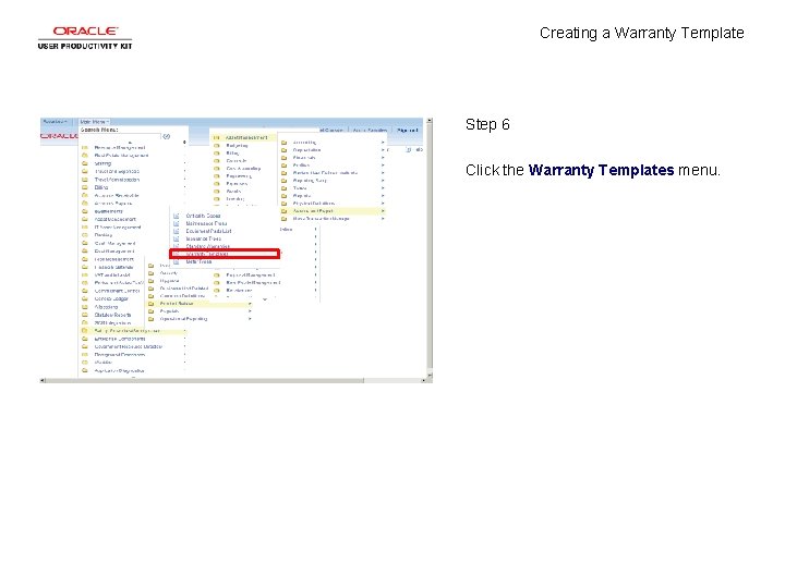 Creating a Warranty Template Step 6 Click the Warranty Templates menu. Creating a Warranty Template Step 6 Click the Warranty Templates menu.