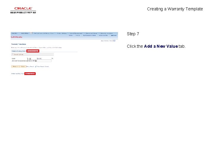 Creating a Warranty Template Step 7 Click the Add a New Value tab. Creating a Warranty Template Step 7 Click the Add a New Value tab.