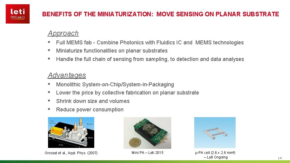 BENEFITS OF THE MINIATURIZATION: MOVE SENSING ON PLANAR SUBSTRATE Approach • Full MEMS fab