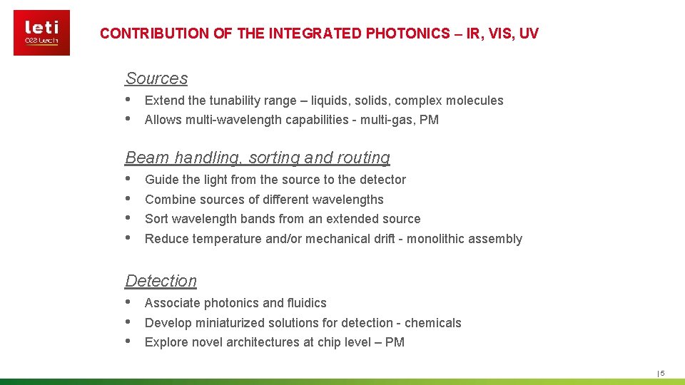 CONTRIBUTION OF THE INTEGRATED PHOTONICS – IR, VIS, UV Sources • Extend the tunability