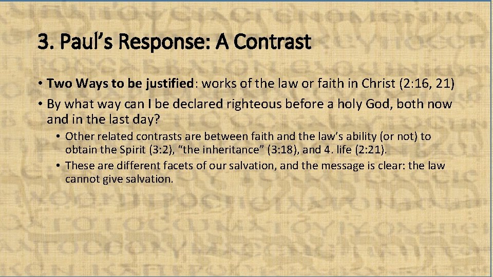 3. Paul’s Response: A Contrast • Two Ways to be justified: works of the