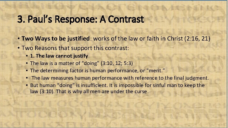 3. Paul’s Response: A Contrast • Two Ways to be justified: works of the
