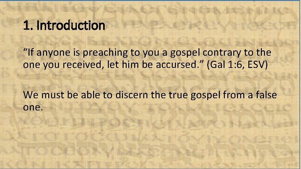 1. Introduction “If anyone is preaching to you a gospel contrary to the one