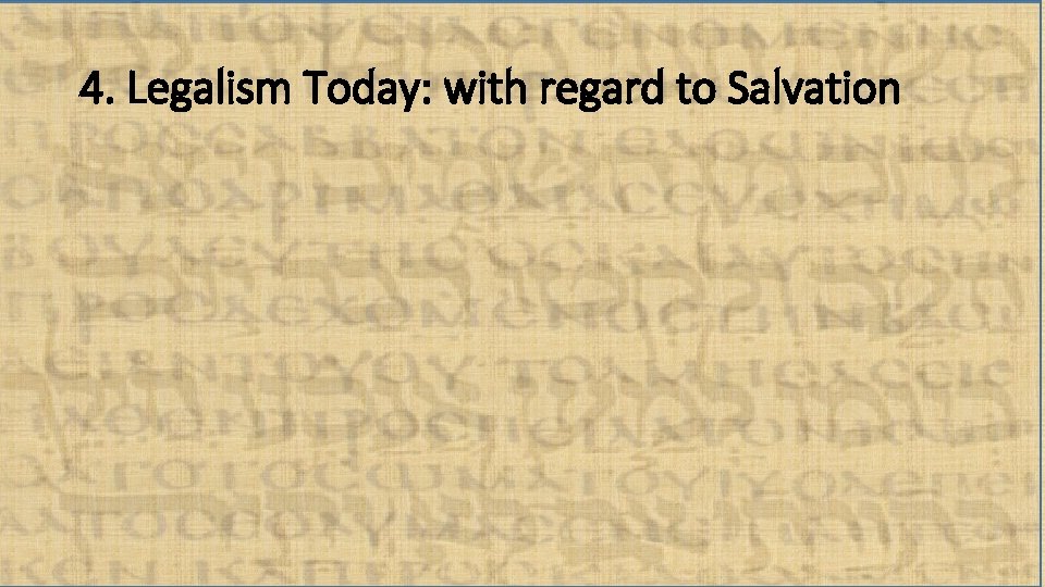 4. Legalism Today: with regard to Salvation 