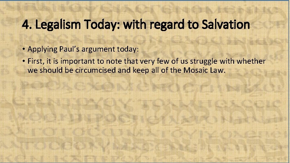 4. Legalism Today: with regard to Salvation • Applying Paul’s argument today: • First,