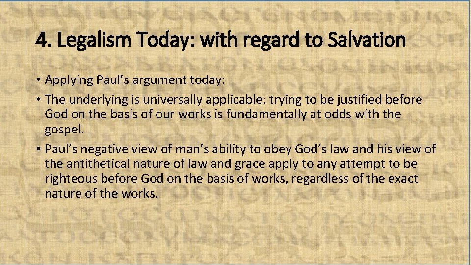 4. Legalism Today: with regard to Salvation • Applying Paul’s argument today: • The