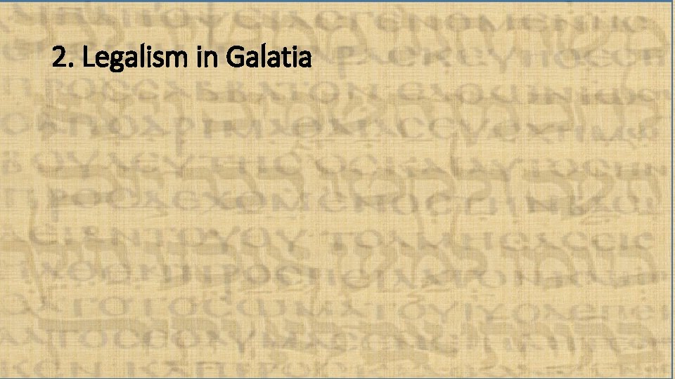 2. Legalism in Galatia 