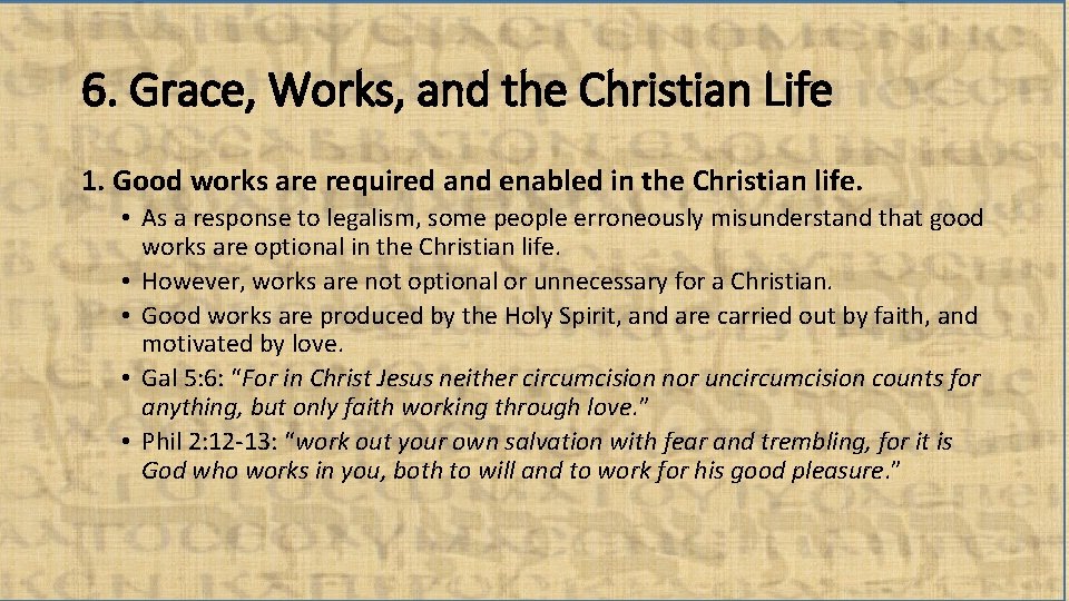 6. Grace, Works, and the Christian Life 1. Good works are required and enabled