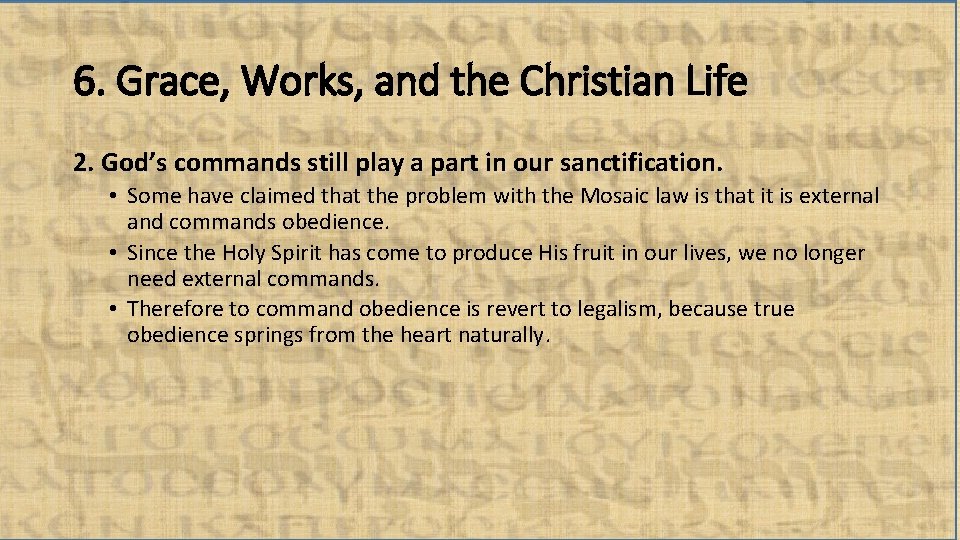 6. Grace, Works, and the Christian Life 2. God’s commands still play a part