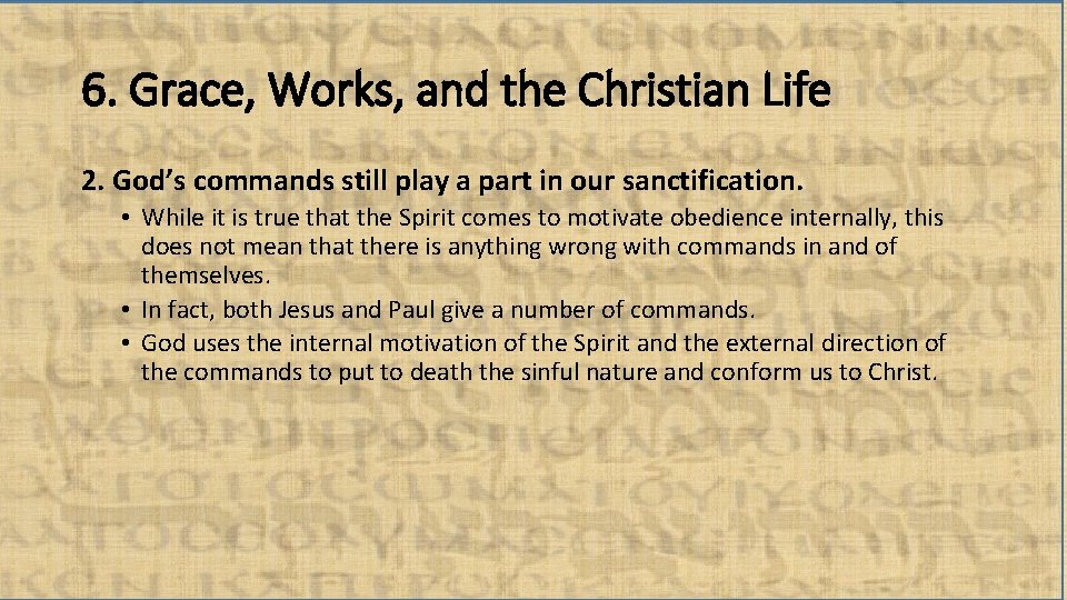 6. Grace, Works, and the Christian Life 2. God’s commands still play a part
