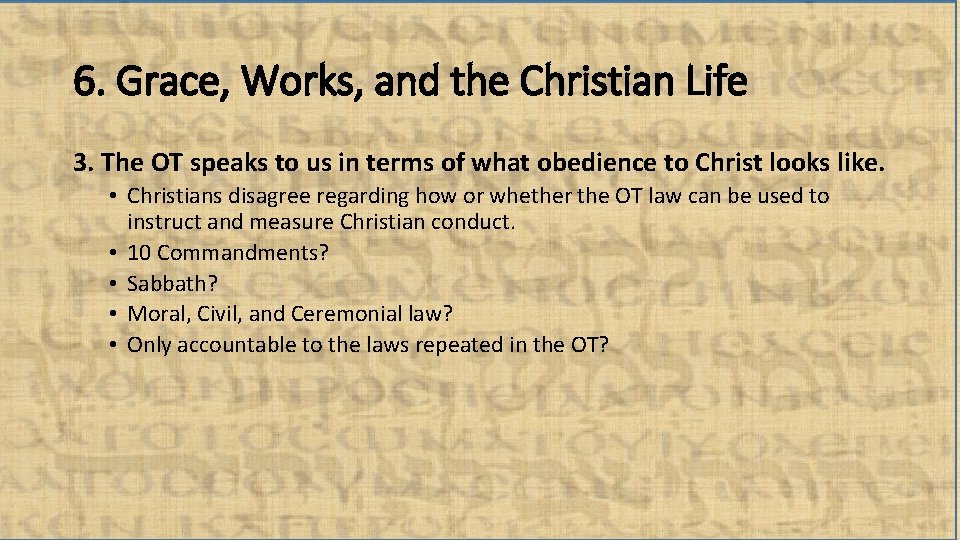 6. Grace, Works, and the Christian Life 3. The OT speaks to us in