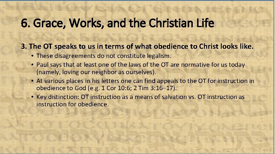 6. Grace, Works, and the Christian Life 3. The OT speaks to us in