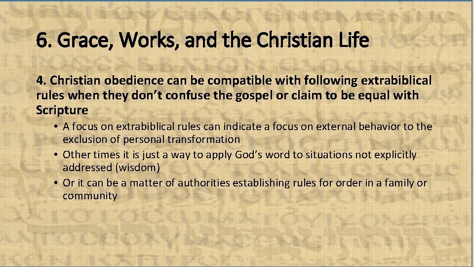 6. Grace, Works, and the Christian Life 4. Christian obedience can be compatible with