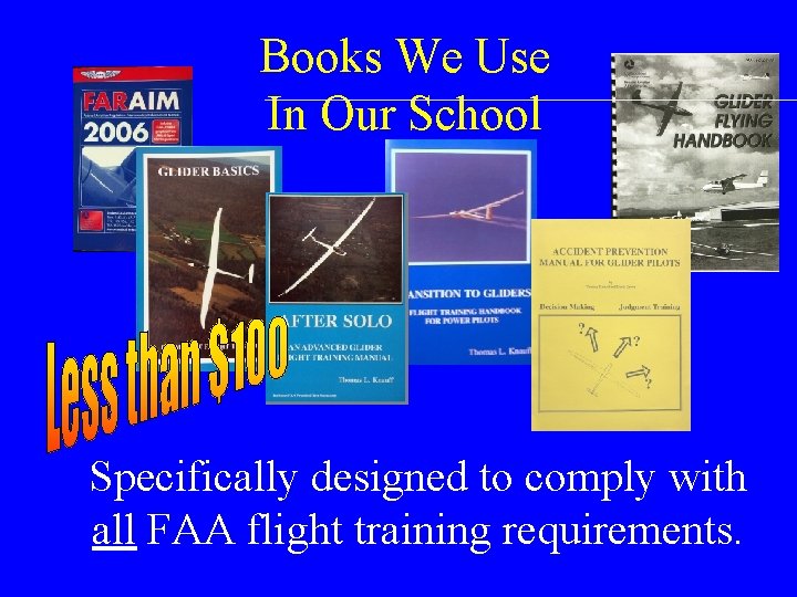 Books We Use In Our School Specifically designed to comply with all FAA flight