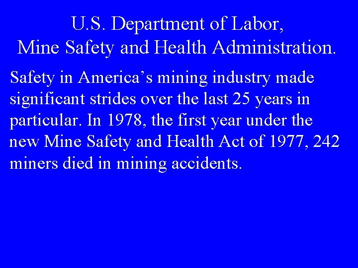 U. S. Department of Labor, Mine Safety and Health Administration. Safety in America’s mining