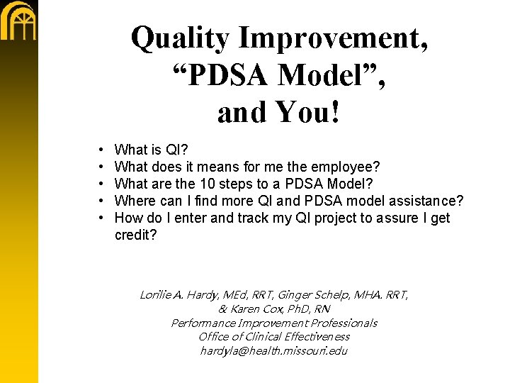 Quality Improvement, “PDSA Model”, and You! • • • What is QI? What does