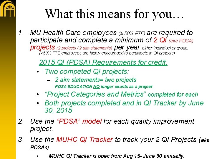 What this means for you… 1. MU Health Care employees (≥ 50% FTE) are