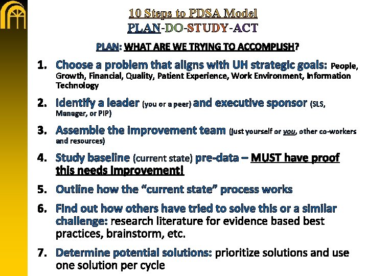 10 Steps to PDSA Model PLAN-DO-STUDY-ACT PLAN: WHAT ARE WE TRYING TO ACCOMPLISH? 1.