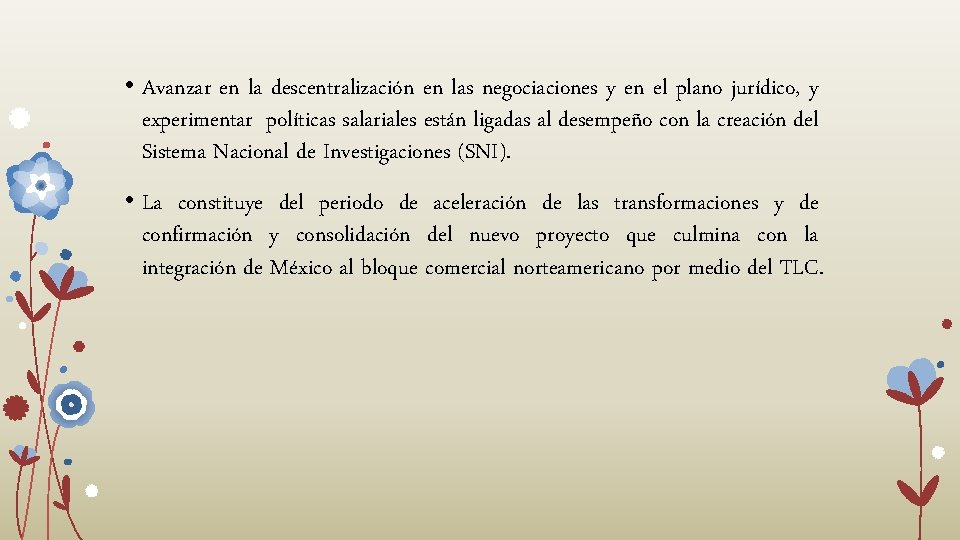 • Avanzar en la descentralización en las negociaciones y en el plano jurídico, • Avanzar en la descentralización en las negociaciones y en el plano jurídico,