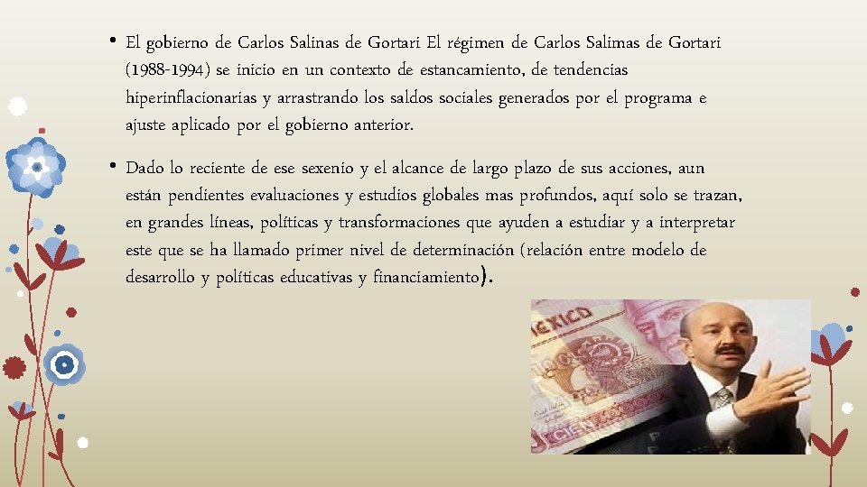 • El gobierno de Carlos Salinas de Gortari El régimen de Carlos Salimas • El gobierno de Carlos Salinas de Gortari El régimen de Carlos Salimas