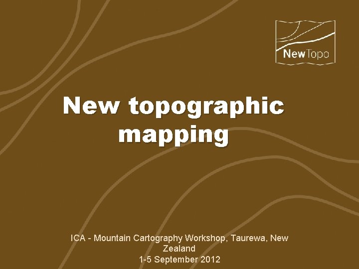 ICA - Mountain Cartography Workshop, Taurewa, New Zealand New topographic mapping WELLINGTON WALKS ICA
