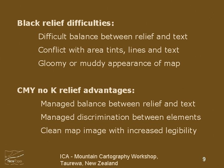 Black relief difficulties: Difficult balance between relief and text Conflict with area tints, lines