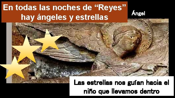 En todas las noches de “Reyes” hay ángeles y estrellas Ángel Las estrellas nos