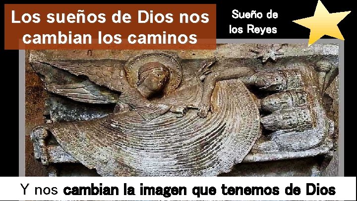 Los sueños de Dios nos cambian los caminos Sueño de los Reyes Y nos