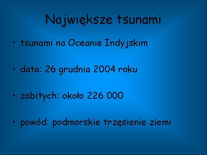 Największe tsunami • tsunami na Oceanie Indyjskim • data: 26 grudnia 2004 roku •