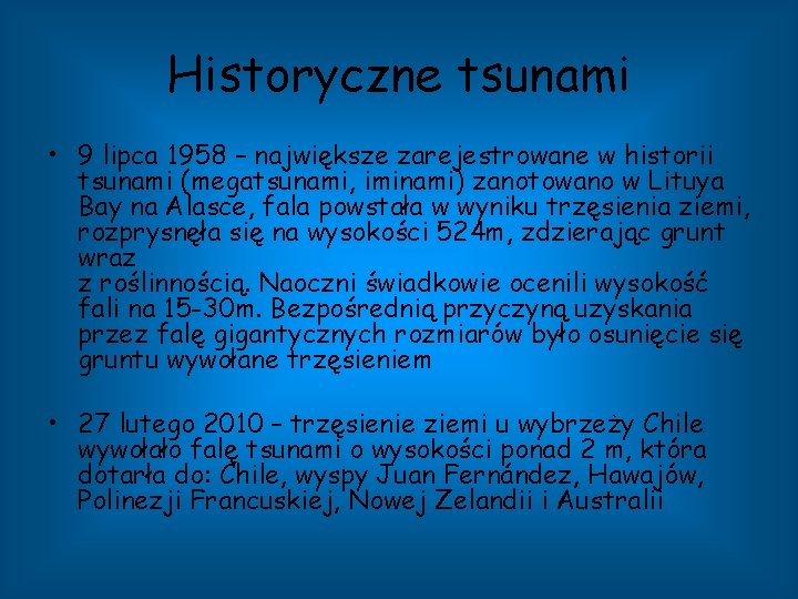 Historyczne tsunami • 9 lipca 1958 – największe zarejestrowane w historii tsunami (megatsunami, iminami)