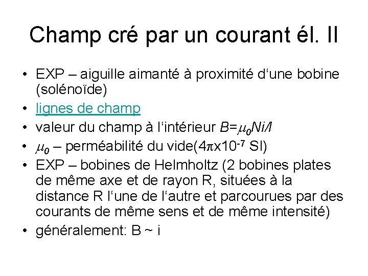 Champ cré par un courant él. II • EXP – aiguille aimanté à proximité