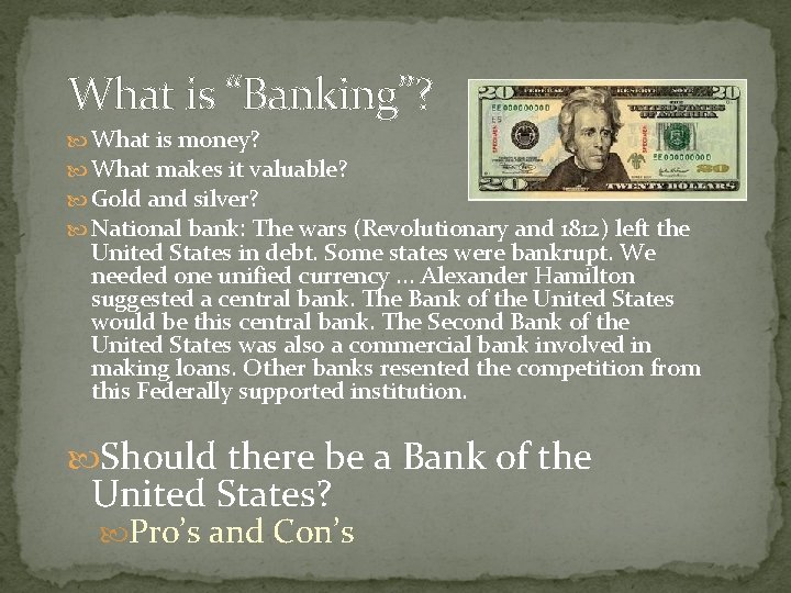 What is “Banking”? What is money? What makes it valuable? Gold and silver? National
