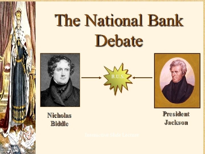 Bank War B. U. S. Interactive Slide Lecture 
