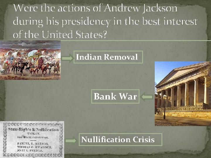 Were the actions of Andrew Jackson during his presidency in the best interest of