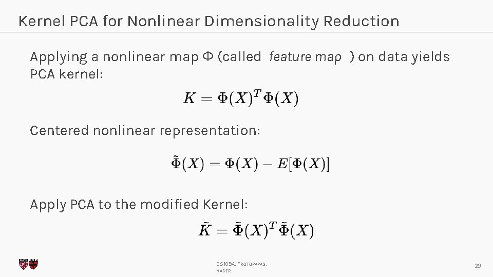 Kernel PCA for Nonlinear Dimensionality Reduction Applying a nonlinear map Φ (called feature map