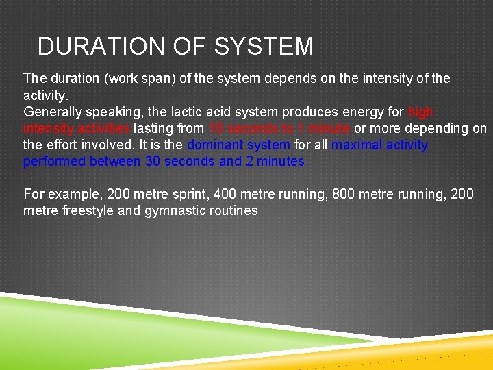 DURATION OF SYSTEM The duration (work span) of the system depends on the intensity