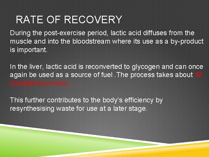 RATE OF RECOVERY During the post-exercise period, lactic acid diffuses from the muscle and