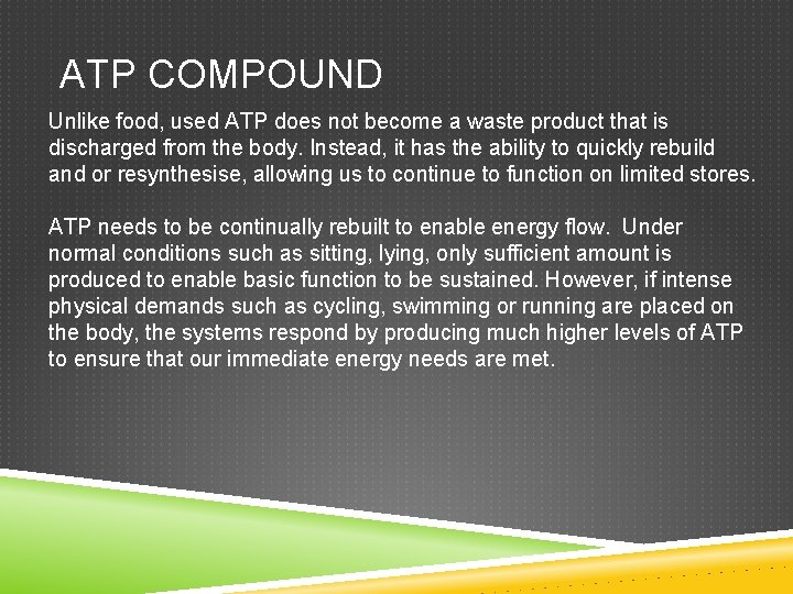 ATP COMPOUND Unlike food, used ATP does not become a waste product that is