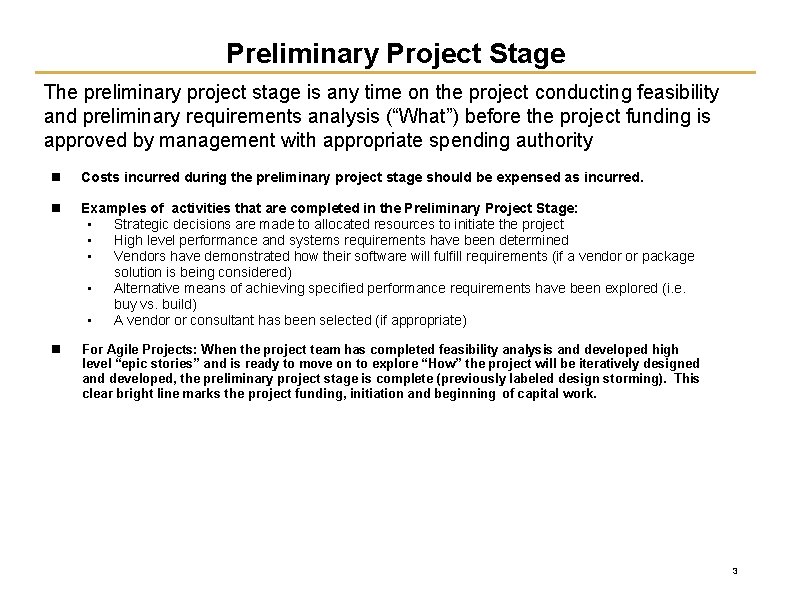 Preliminary Project Stage The preliminary project stage is any time on the project conducting